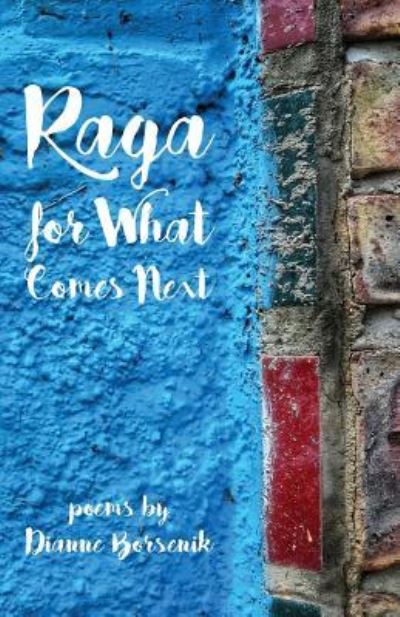 Raga for What Comes Next - Dianne Borsenik - Books - Stubborn Mule Press - 9781946642936 - January 2, 2019