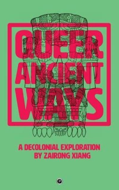Cover for Zairong Xiang · Queer Ancient Ways (Paperback Book) (2018)