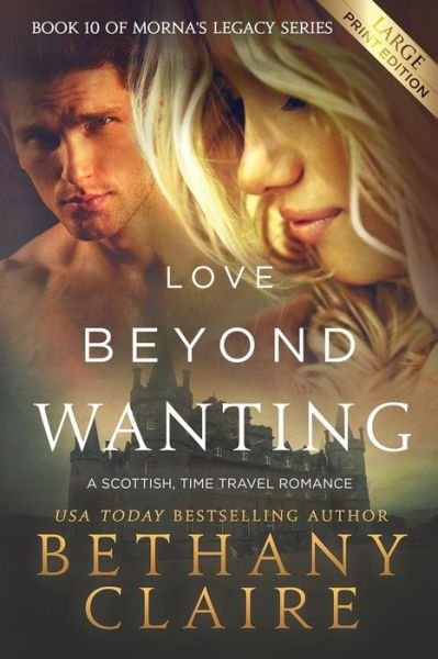 Cover for Bethany Claire · Love Beyond Wanting (Paperback Book) [Large Print edition] (2018)