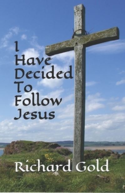 Cover for Richard I Gold · I Have Decided to Follow Jesus (Paperback Book) (2021)