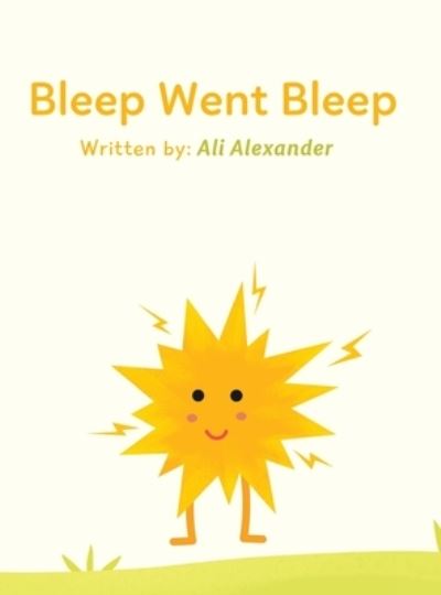 Cover for Ali Alexander · Bleep Went Bleep (Hardcover Book) (2021)