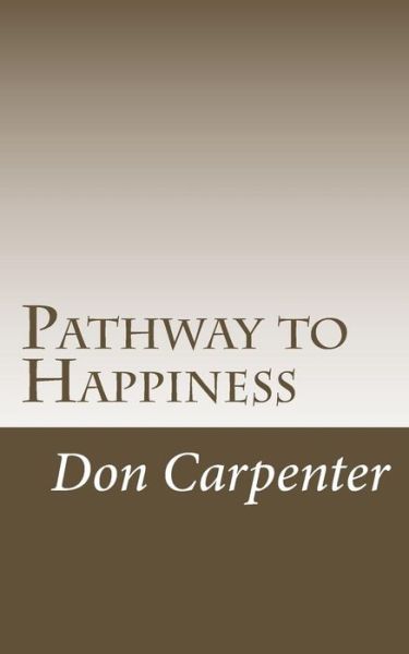 Cover for Don Carpenter · Pathway to Happiness (Paperback Book) (2017)