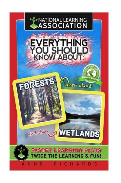 Everything You Should Know About Forests and Wetlands - Anne Richards - Books - Createspace Independent Publishing Platf - 9781983496936 - January 2, 2018