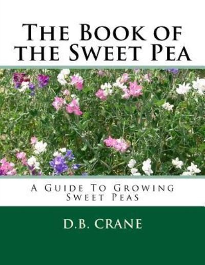 Cover for D B Crane · The Book of the Sweet Pea (Taschenbuch) (2018)