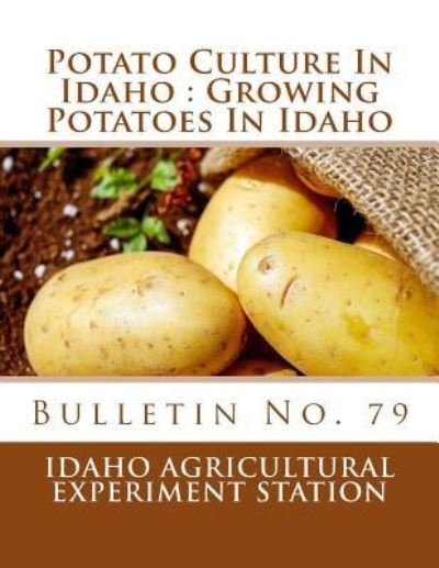 Cover for Idaho Agricultural Experiment Station · Potato Culture In Idaho (Paperback Bog) (2018)