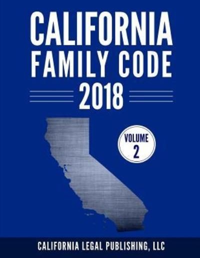Cover for LLC California Legal Publishing · California Family Code 2018, Volume 2 (Paperback Bog) (2018)
