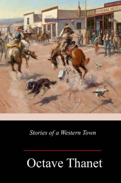 Cover for Octave Thanet · Stories of a Western Town (Paperback Bog) (2018)