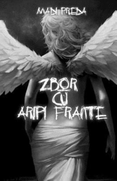 Cover for Madi Preda · Zbor Cu Aripi Frante (Paperback Book) (2018)
