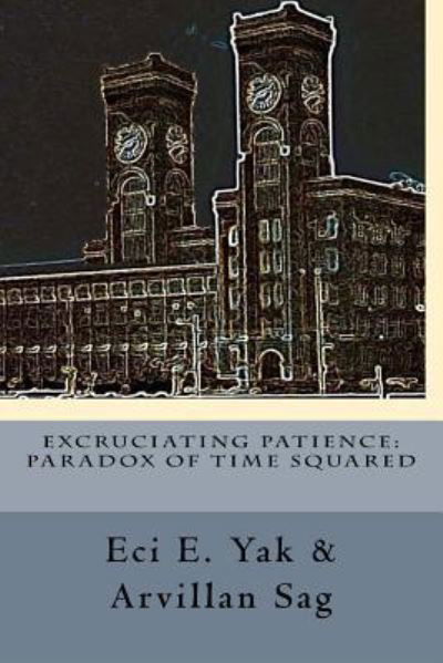 Cover for Arvillan Sag · Excruciating Patience (Paperback Book) (2018)