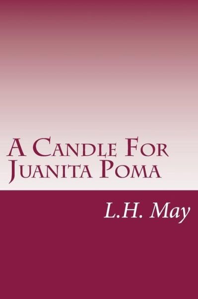 Cover for L H May · A Candle For Juanita Poma (Paperback Book) (2018)