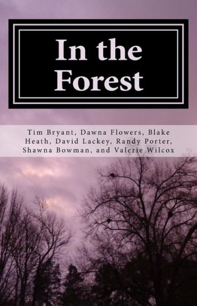 In the Forest - Tim Bryant - Livros - Createspace Independent Publishing Platf - 9781987456936 - 3 de abril de 2018