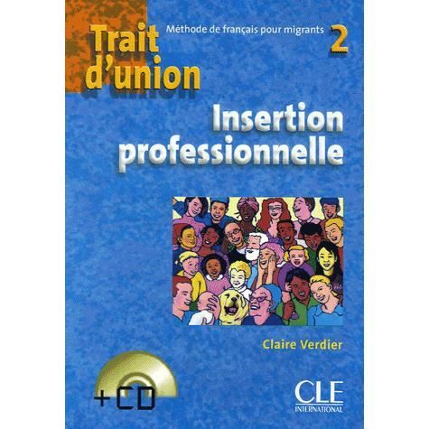 Cover for Claire Verdier · Trait d'union 2: Niveau A2 - Cahier d'insertion professionnelle + CD (Paperback Book) (2004)