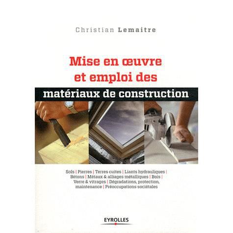 Cover for Christian Lemaitre · Mise en oeuvre et emploi des materiaux de construction (Paperback Book) (2012)