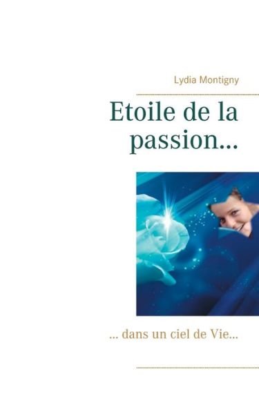 Cover for Montigny · Etoile de la passion... (Book) (2017)