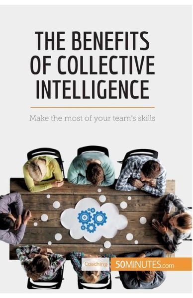 Cover for 50minutes · The Benefits of Collective Intelligence (Paperback Book) (2017)