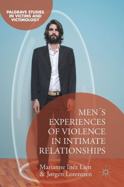 Cover for Marianne Inez Lien · Men's Experiences of Violence in Intimate Relationships - Palgrave Studies in Victims and Victimology (Hardcover Book) [2019 edition] (2019)