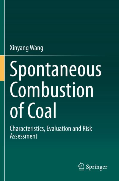 Cover for Xinyang Wang · Spontaneous Combustion of Coal: Characteristics, Evaluation and Risk Assessment (Paperback Book) [1st ed. 2020 edition] (2020)