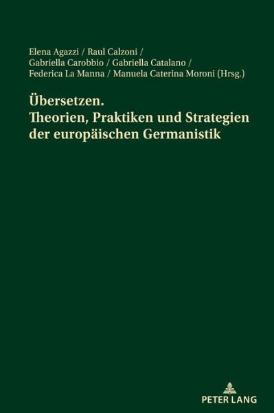 Cover for Uebersetzen. Theorien, Praktiken Und Strategien Der Europaeischen Germanistik: Akte Der Jahrestagung Des Italienischen Germanistenverbandes - 13. Bis 15. Juni 2019 (Paperback Book) (2021)