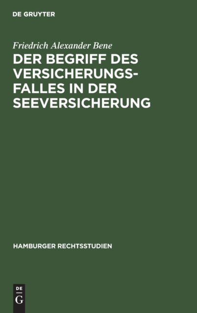 Cover for Friedrich Alexander Bene · Begriff des Versicherungsfalles in der Seeversicherung (Book) (1928)