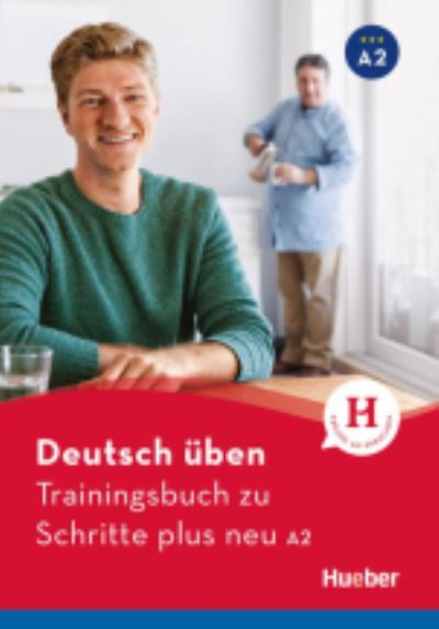 Deutsch uben: Trainingsbuch zu Schritte plus neu A2 - Susanne Geiger - Książki - Max Hueber Verlag - 9783197574936 - 1 sierpnia 2019