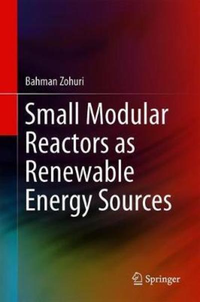 Cover for Bahman Zohuri · Small Modular Reactors as Renewable Energy Sources (Hardcover Book) [1st ed. 2019 edition] (2018)