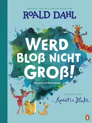 Cover for Roald Dahl · Werd bloß nicht groß! (Bog) (2023)