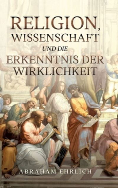 Cover for Ehrlich · Religion, Wissenschaft und die (Bog) (2020)