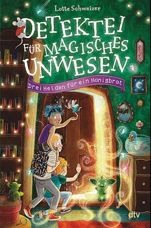 Cover for Lotte Schweizer · Detektei für magisches Unwesen  Drei Helden für ein Honigbrot (Book) (2022)