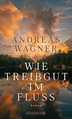 Wie Treibgut Im Fluss - Andreas Wagner - Książki -  - 9783426283936 - 