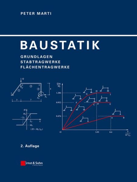 Baustatik: Grundlagen, Stabtragwerke, Flachentragwerke - Marti, Peter (ETH Zurich) - Books - Wiley-VCH Verlag GmbH - 9783433030936 - February 12, 2014