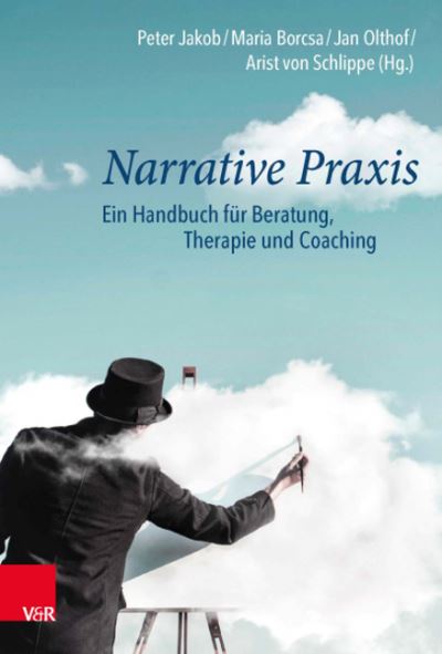 Cover for Arist Von Schlippe · Narrative Praxis: Ein Handbuch fur Beratung, Therapie und Coaching (Inbunden Bok) (2022)