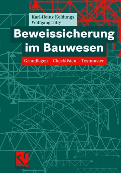 Beweissicherung Im Bauwesen: Grundlagen -- Checklisten -- Textmuster - Karl-Heinz Keldungs - Books - Springer Fachmedien Wiesbaden - 9783528039936 - November 25, 2005