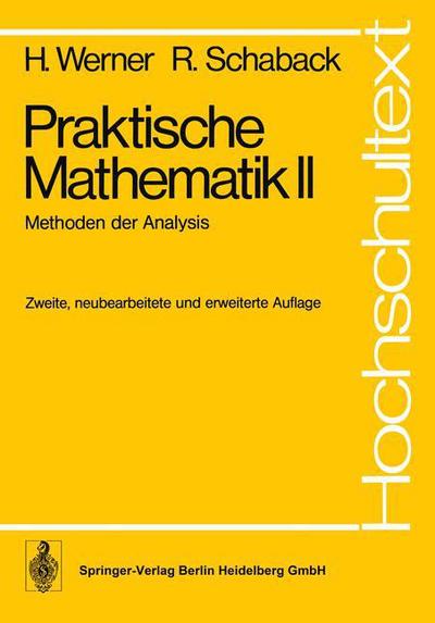 Cover for H Werner · Praktische Mathematik Ii: Methoden Der Analysis - Hochschultext (Paperback Book) (1978)