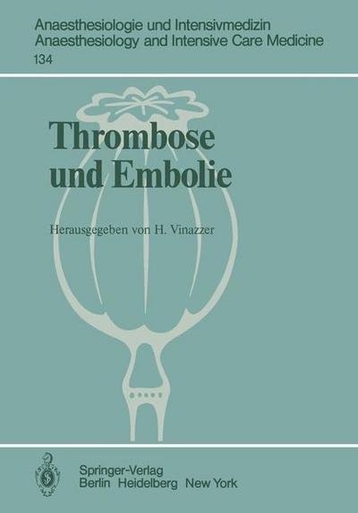 Cover for H Vinazzer · Thrombose und Embolie - Anaesthesiologie und Intensivmedizin / Anaesthesiology and Intensive Care Medicine (Paperback Book) (1981)