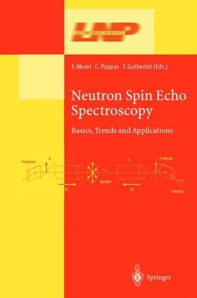 Cover for F Baccelli · Neutron Spin Echo Spectroscopy: Basics, Trends and Applications - Lecture Notes in Physics (Inbunden Bok) (2002)