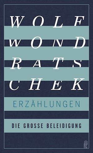 Cover for Wolf Wondratschek · Die große Beleidigung (Book) (2022)