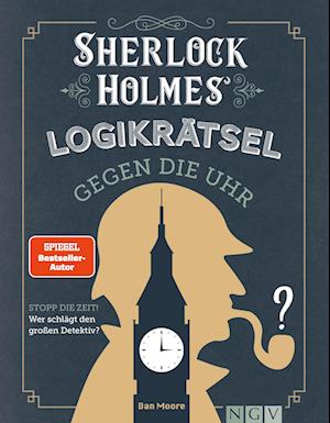 Cover for Dan Moore · Sherlock Holmes Logikrätsel gegen die Uhr (Inbunden Bok) (2022)