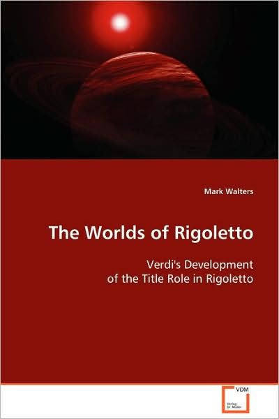 Cover for Mark Walters · The Worlds of Rigoletto: Verdi''s Development of the Title Role in Rigoletto (Pocketbok) (2008)
