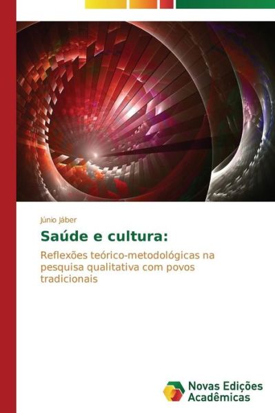 Cover for Júnio Jáber · Saúde E Cultura:: Reflexões Teórico-metodológicas  Na Pesquisa Qualitativa Com Povos Tradicionais (Paperback Book) [Portuguese edition] (2014)