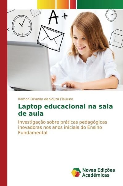 Cover for Flauzino Ramon Orlando De Souza · Laptop Educacional Na Sala De Aula (Paperback Book) (2015)