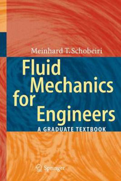 Cover for Meinhard T. Schobeiri · Fluid Mechanics for Engineers: A Graduate Textbook (Hardcover Book) [2010 edition] (2010)