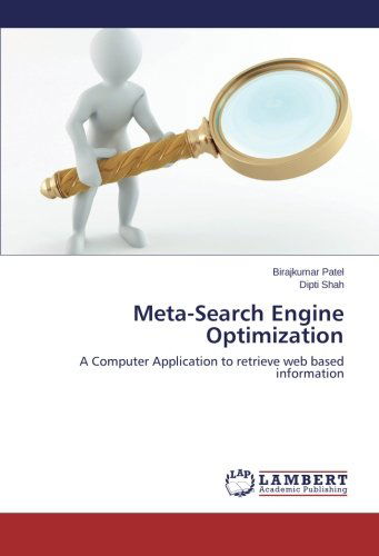 Cover for Dipti Shah · Meta-search Engine Optimization: a Computer Application to Retrieve Web Based Information (Paperback Book) (2014)
