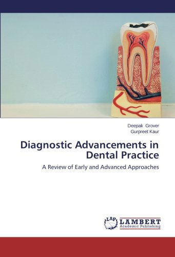 Cover for Gurpreet Kaur · Diagnostic Advancements in Dental Practice: a Review of Early and Advanced Approaches (Paperback Book) (2014)