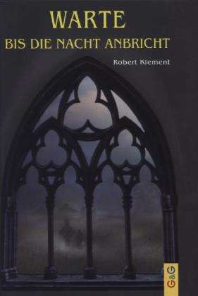 Cover for Robert Klement · Warte, Bis Die Nacht Anbricht (Book)