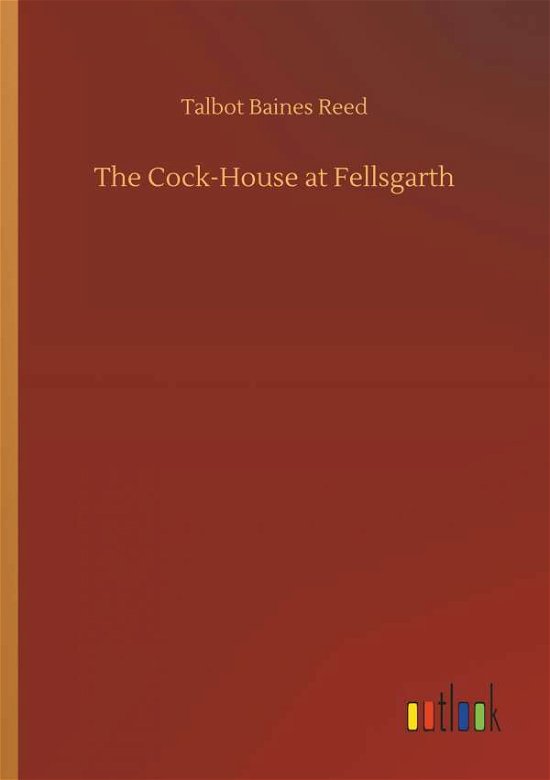 Cover for Reed · The Cock-House at Fellsgarth (Buch) (2018)