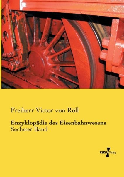 Enzyklopädie des Eisenbahnwesens - Röll - Boeken -  - 9783737226936 - 13 november 2019
