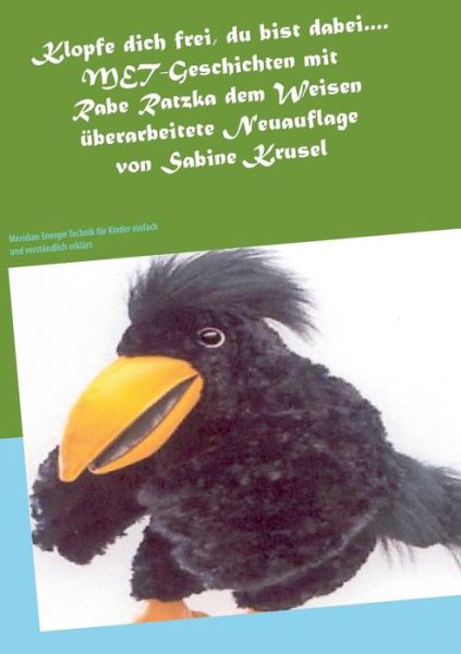 Cover for Sabine Krusel · Klopfe Dich Frei, Du Bist Dabei....met-geschichten Mit Rabe Ratzka Dem Weisen (Paperback Book) [German edition] (2014)