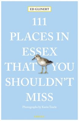 Cover for Ed Glinert · 111 Places in Essex That You Shouldn't Miss - 111 Places (Taschenbuch) (2022)