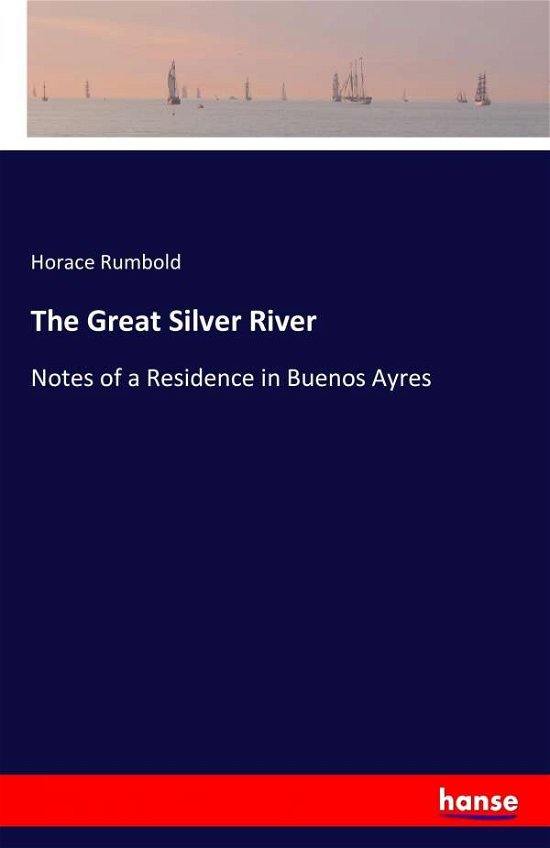 Cover for Rumbold · The Great Silver River (Bok) (2016)