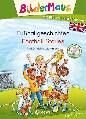 Cover for Thilo · Bildermaus - Mit Bildern Englisch lernen - Fußballgeschichten - Football Stories (Inbunden Bok) (2021)